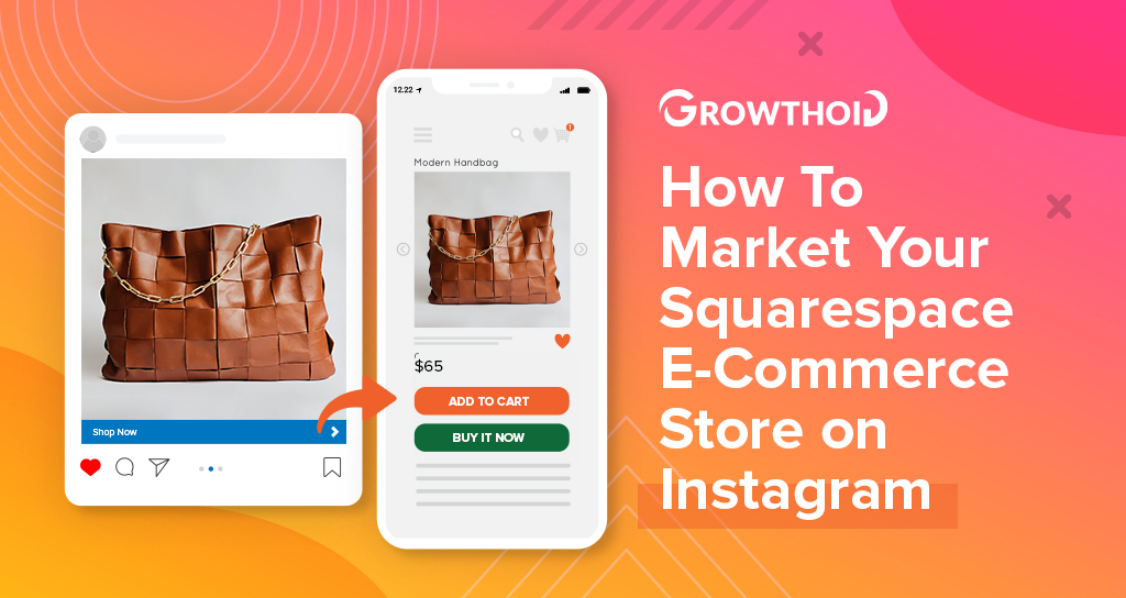 How To Market Your Squarespace E-Commerce Store on Instagram