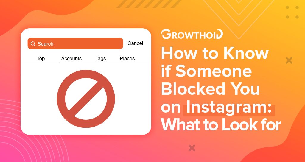 How to Know if Someone Blocked You on Instagram: What to Look for