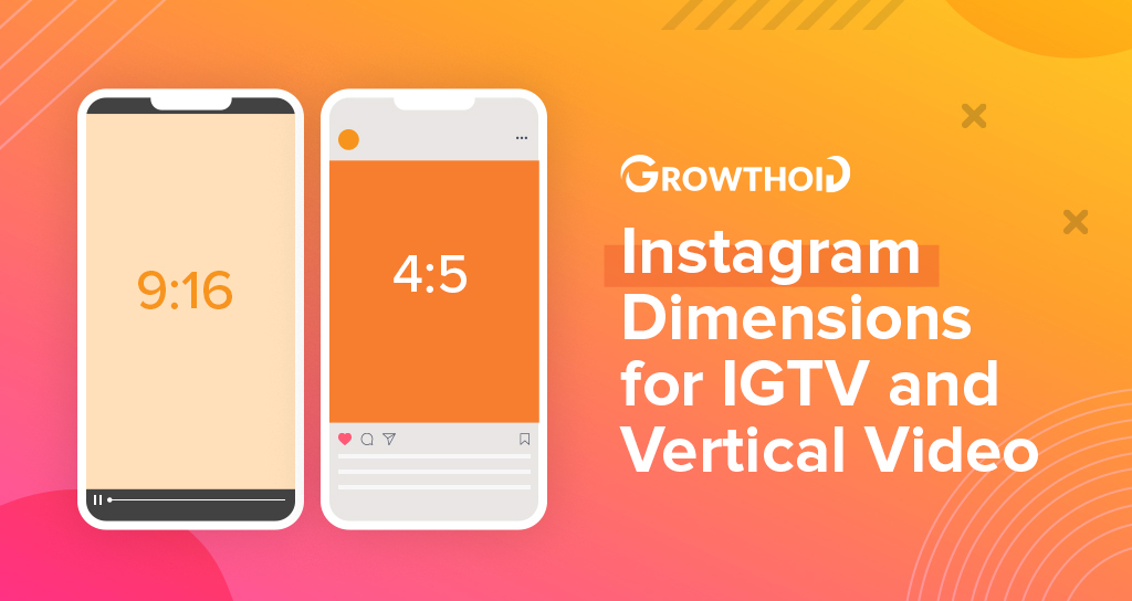 Instagram Dimensions for IGTV and Vertical Video