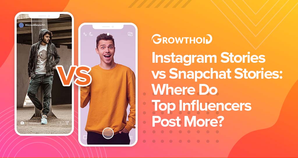 Instagram Stories vs Snapchat Stories: Where Do Top Influencers Post More?