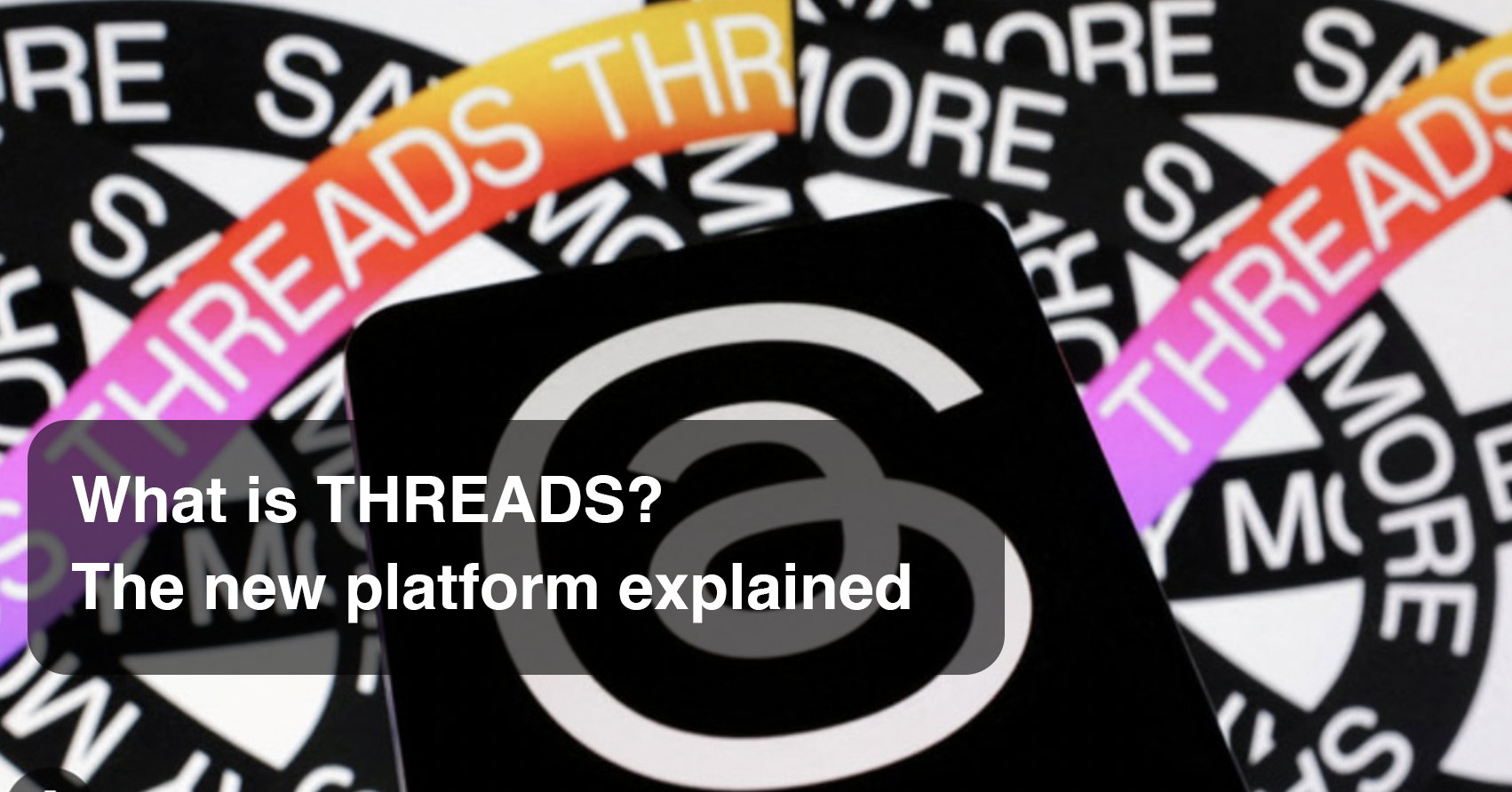 What is Threads: The New Social Media Platform explained (2023)
