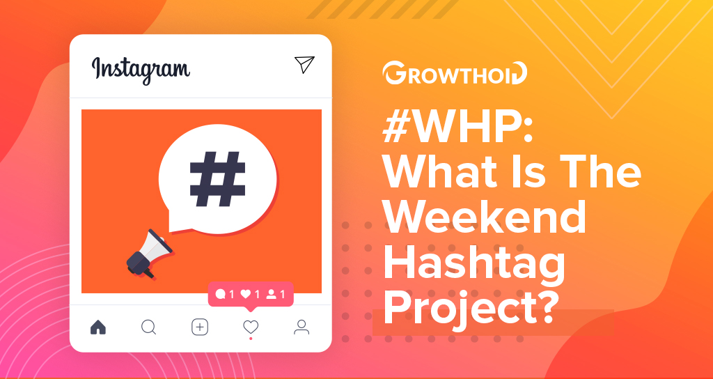 #WHP: What Is The Weekend Hashtag Project?