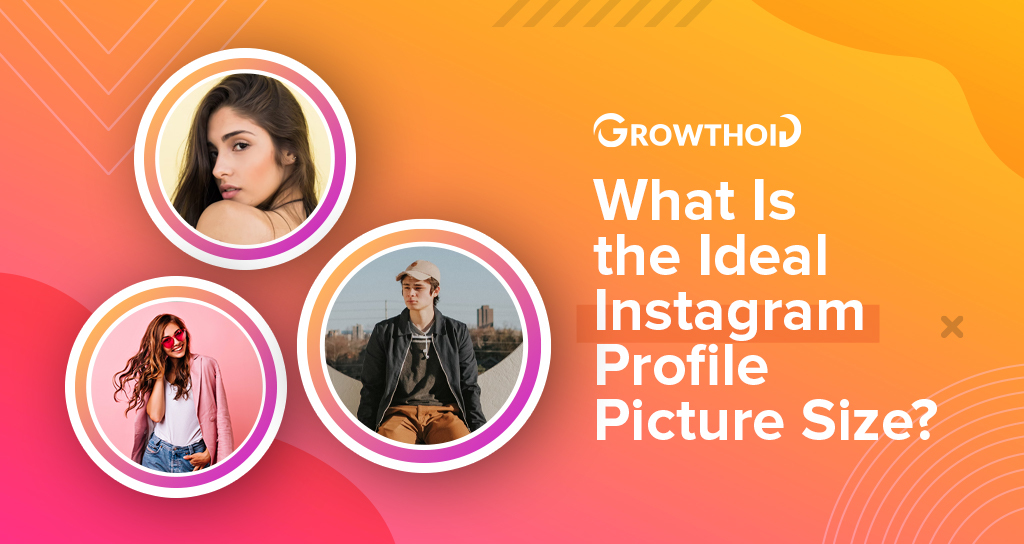 The Ideal Instagram Profile Picture Size & Best Practices