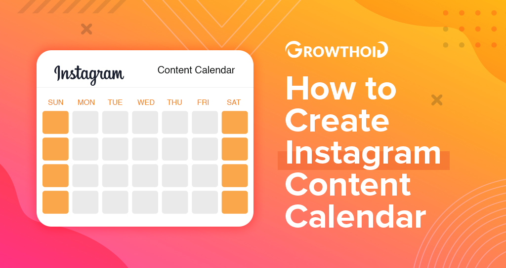 How To Create An Instagram Content Calendar Growthoid