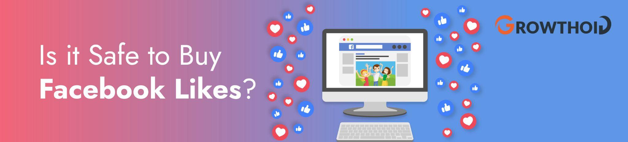 Is it Safe to Buy Facebook Likes?