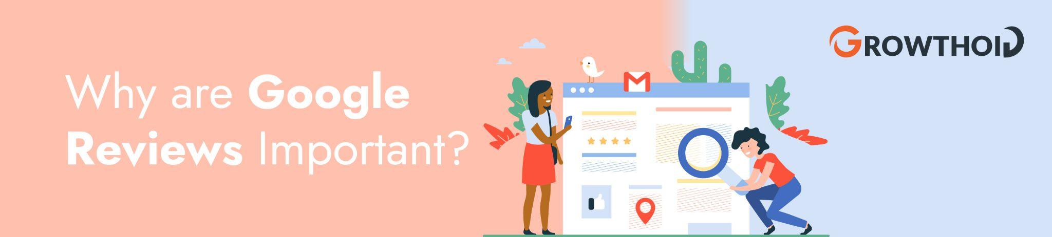 Why are Google Reviews Important?