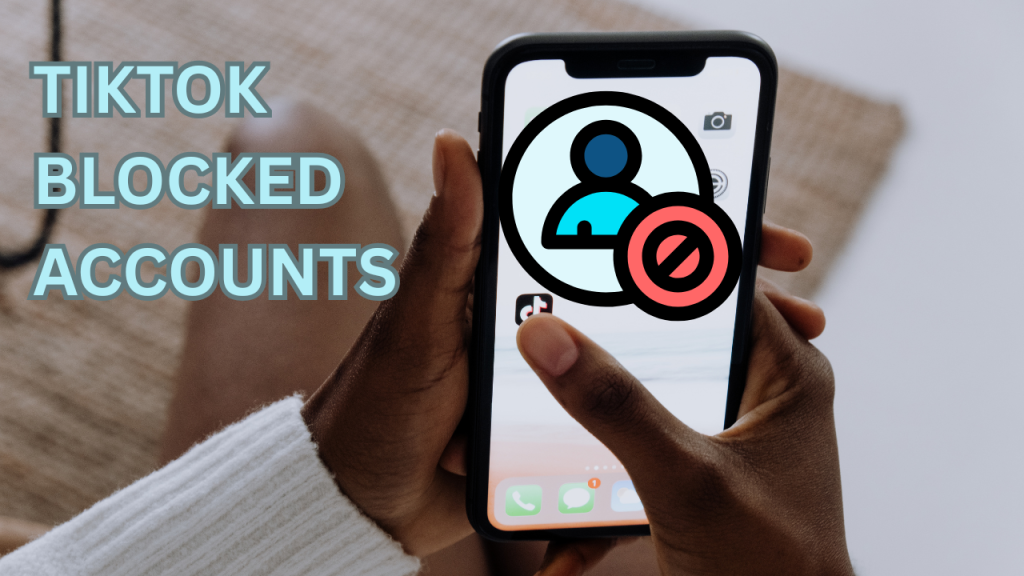 tiktok blocked accounts