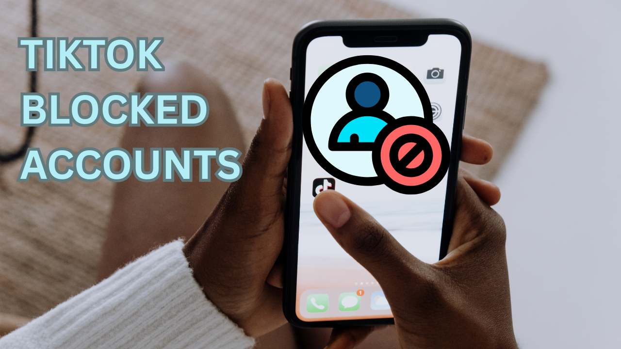 tiktok blocked accounts
