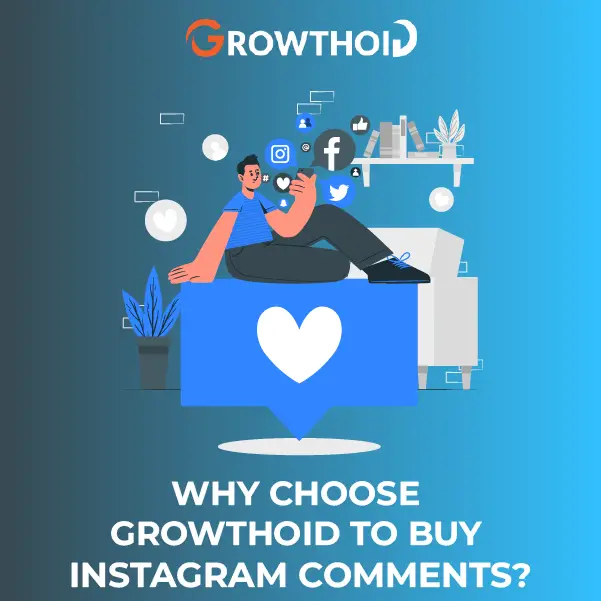 Why Choose Growthoid to Buy Instagram Comments