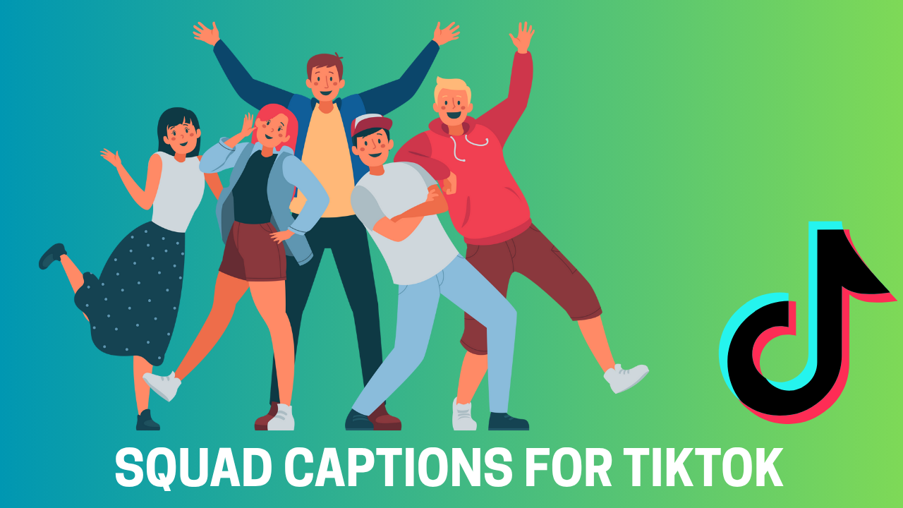 110+ Squad Captions for TikTok to Elevate Your Group Photos