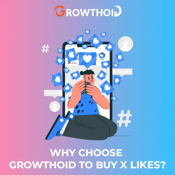 why choose growthoid to buy x likes