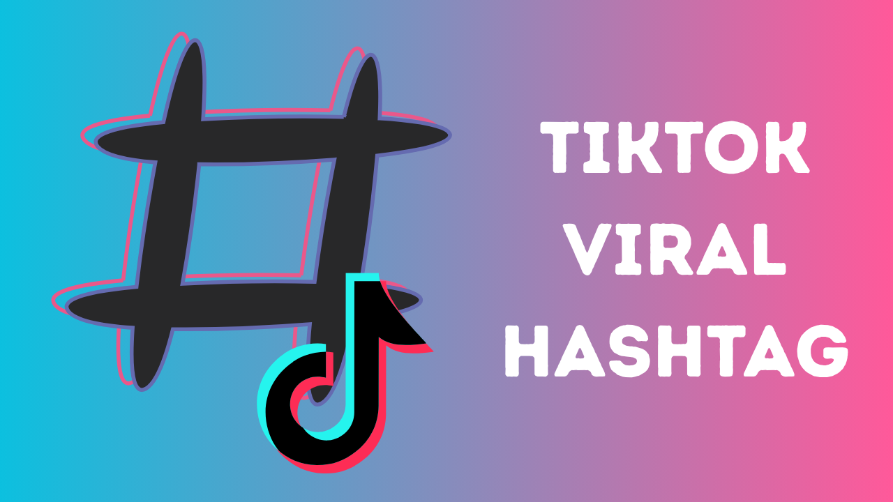 tiktok viral hashtag