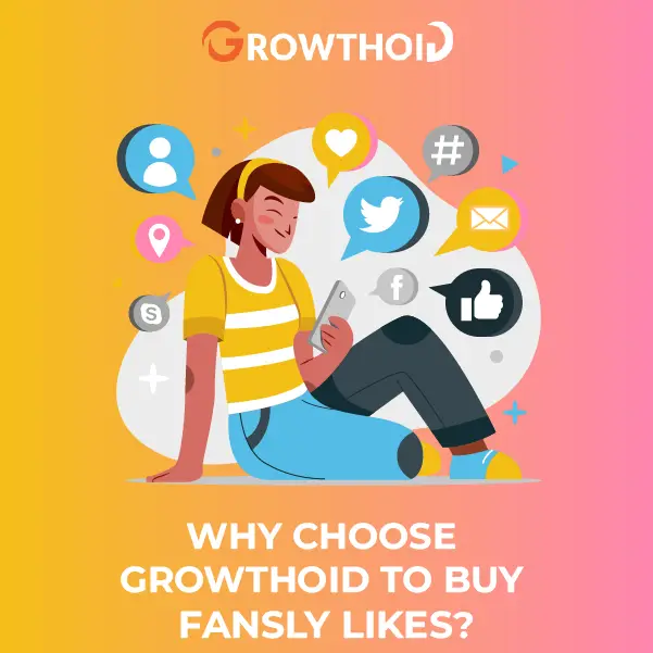 Why Choose Growthoid to Buy Fansly Likes