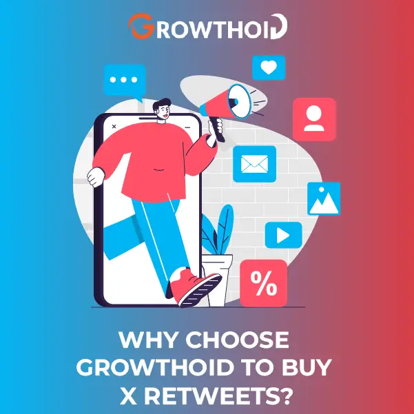 Why Choose Growthoid to Buy X Retweets