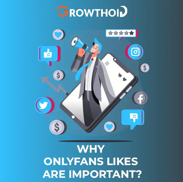 Why OnlyFans Likes are Impora