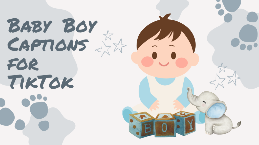 baby captions for tiktok boy
