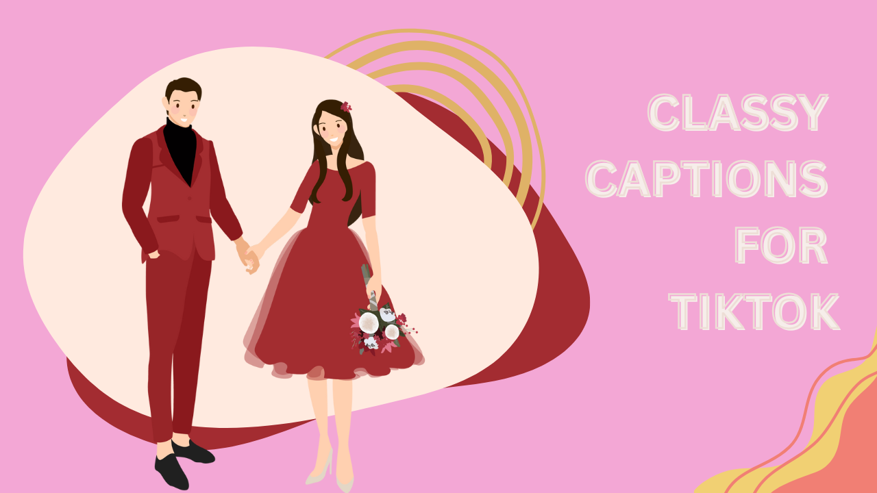 190+ Classy Captions for TikTok to Elevate Your Posts