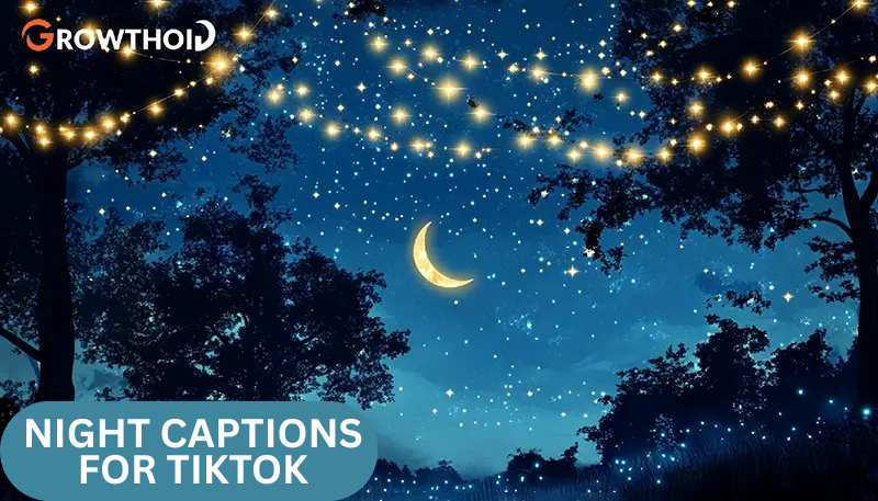Top 140 Night Captions for TikTok to Elevate Your Evening Posts