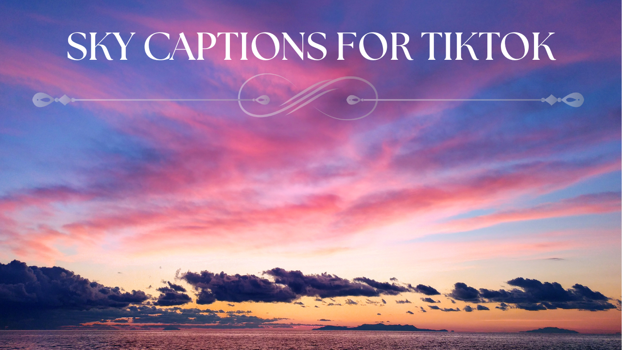 180+ Awesome Sky Captions for TikTok to Elevate Your Aesthetic