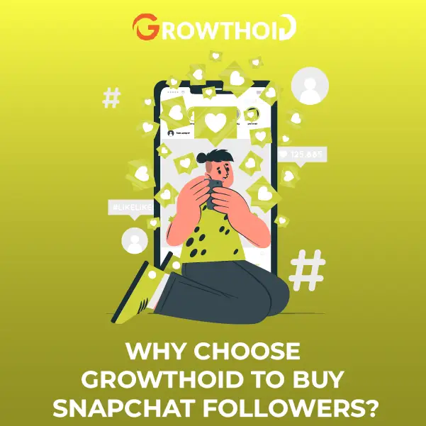 Why Choose Growthoid to Buy Snapchat Followers