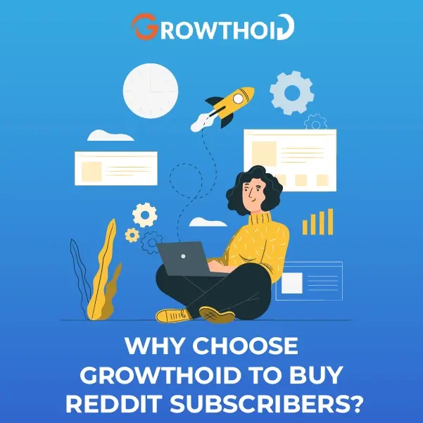 Why Choose Growthoid To Buy Reddit Subscribers
