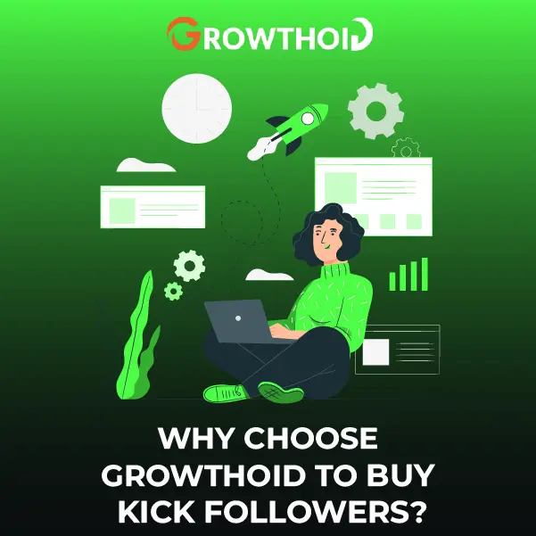 Why Choose Growthoid to Buy Kick Followers