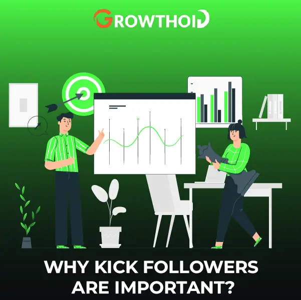 Why Are Kick Followers Important