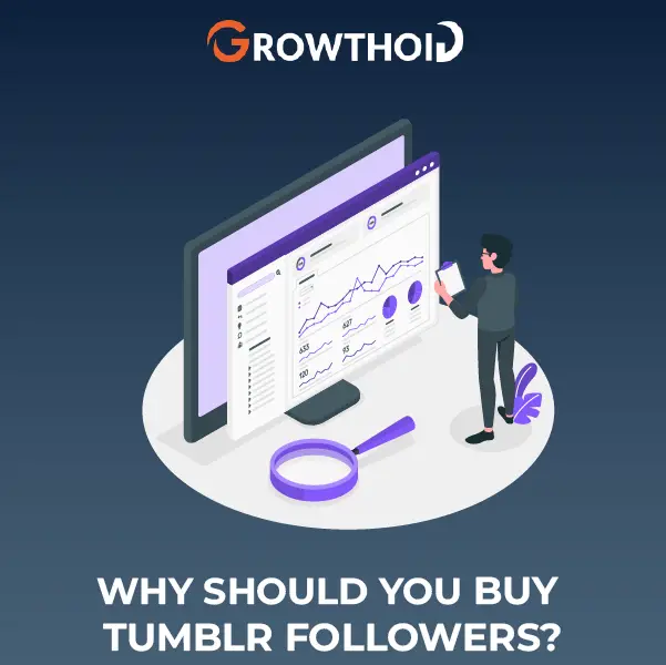 Why Should You Buy Tumblr Followers