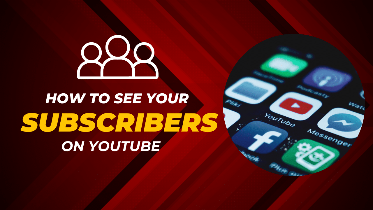 how to see your subscribers on youtube with tips